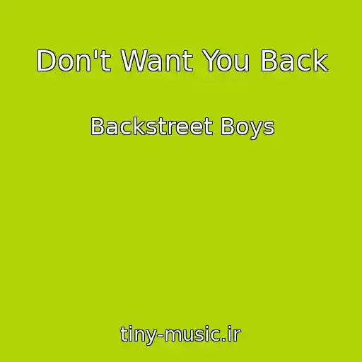 کاور آهنگ Don't Want You Back از Backstreet Boys
