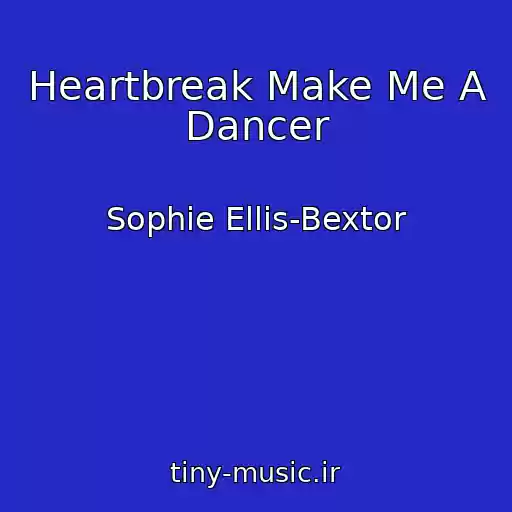 کاور آهنگ Heartbreak Make Me A Dancer از Sophie Ellis-Bextor