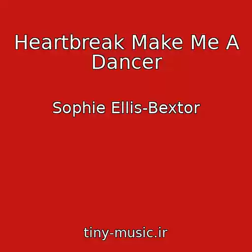 کاور آهنگ Heartbreak Make Me A Dancer از Sophie Ellis-Bextor