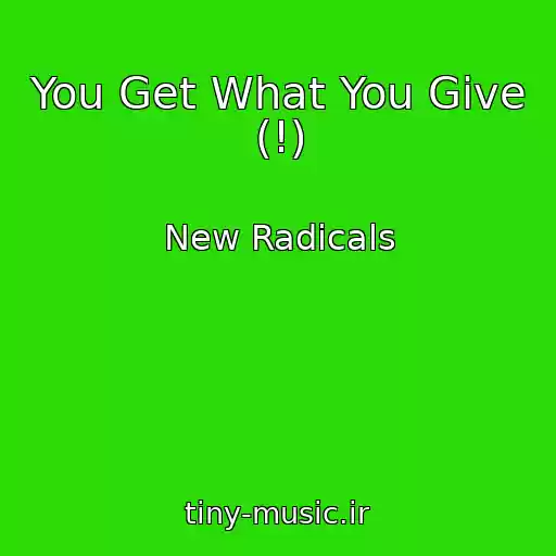 کاور آهنگ You Get What You Give (!) از New Radicals