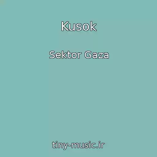 کاور آهنگ Kusok از Sektor Gaza