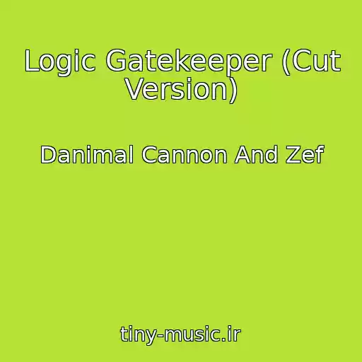 کاور آهنگ Logic Gatekeeper (Cut Version) از Danimal Cannon And Zef
