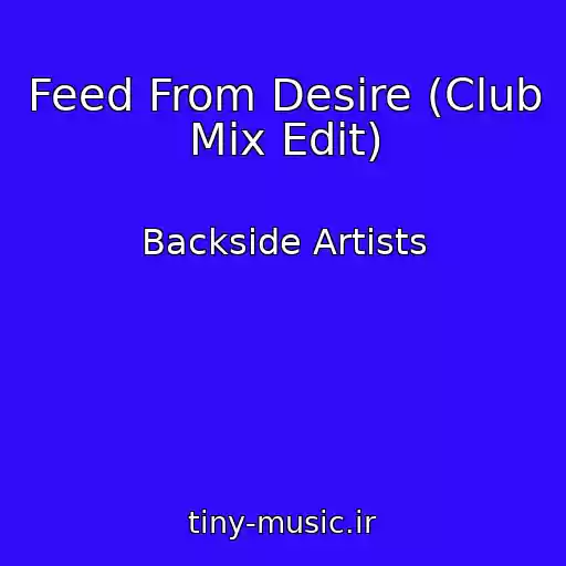 کاور آهنگ Feed From Desire (Club Mix Edit) از Backside Artists