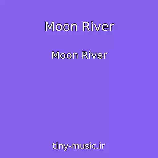 کاور آهنگ Moon River از Moon River