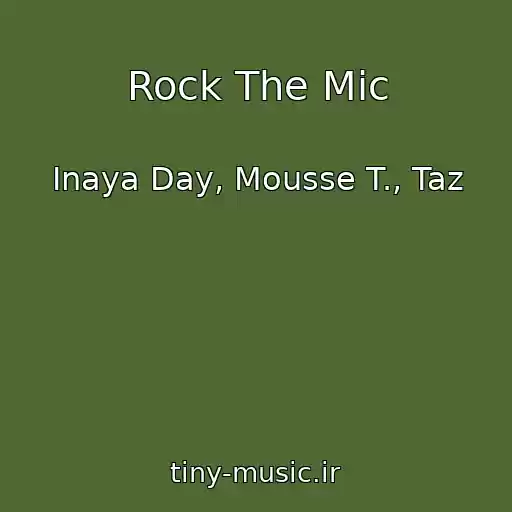 کاور آهنگ Rock The Mic از Inaya Day, Mousse T., Taz