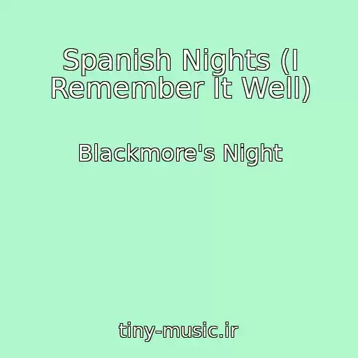 کاور آهنگ Spanish Nights (I Remember It Well) از Blackmore's Night