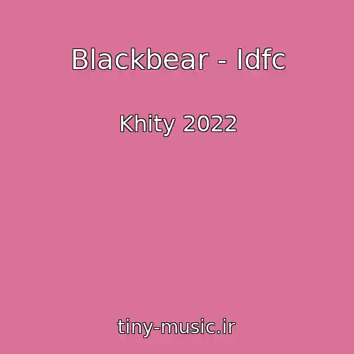کاور آهنگ Blackbear - Idfc از Khity 2022