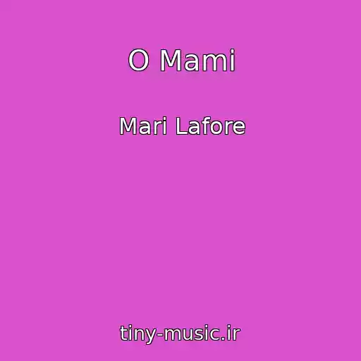 کاور آهنگ O Mami از Mari Lafore