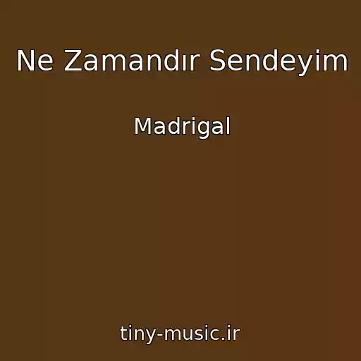 کاور آهنگ Ne Zamandır Sendeyim از Madrigal