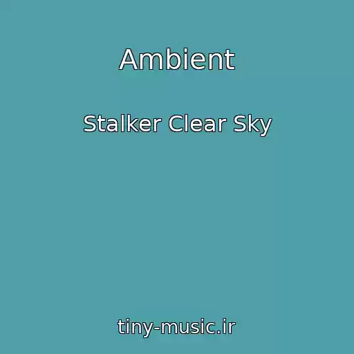 کاور آهنگ Ambient از Stalker Clear Sky