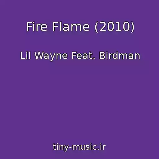 کاور آهنگ Fire Flame (2010) از Lil Wayne Feat. Birdman