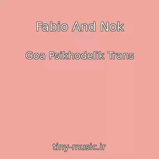 کاور آهنگ Fabio And Nok از Goa Psikhodelik Trans