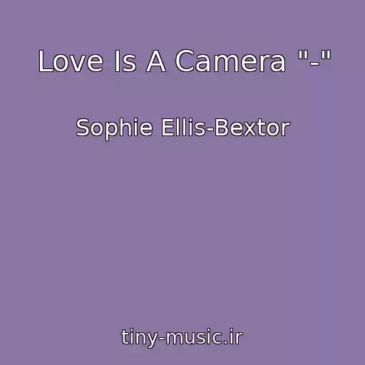 کاور آهنگ Love Is A Camera "-" از Sophie Ellis-Bextor