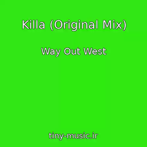 کاور آهنگ Killa (Original Mix) از Way Out West