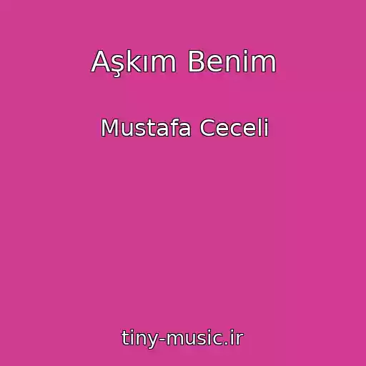 کاور آهنگ Aşkım Benim از Mustafa Ceceli