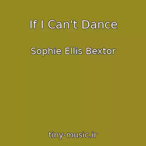 کاور آهنگ If I Can't Dance از Sophie Ellis Bextor