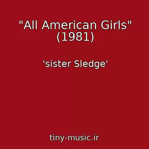 کاور آهنگ "All American Girls" (1981) از 'sister Sledge'