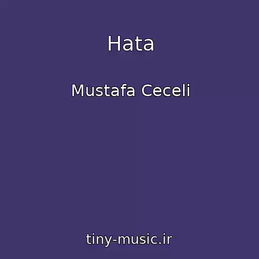 کاور آهنگ Hata از Mustafa Ceceli