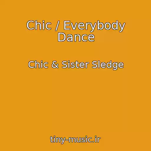 کاور آهنگ Chic / Everybody Dance از Chic & Sister Sledge