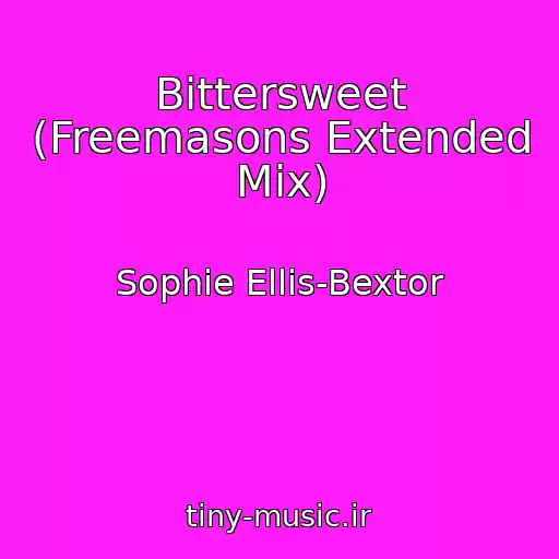 کاور آهنگ Bittersweet (Freemasons Extended Mix) از Sophie Ellis-Bextor