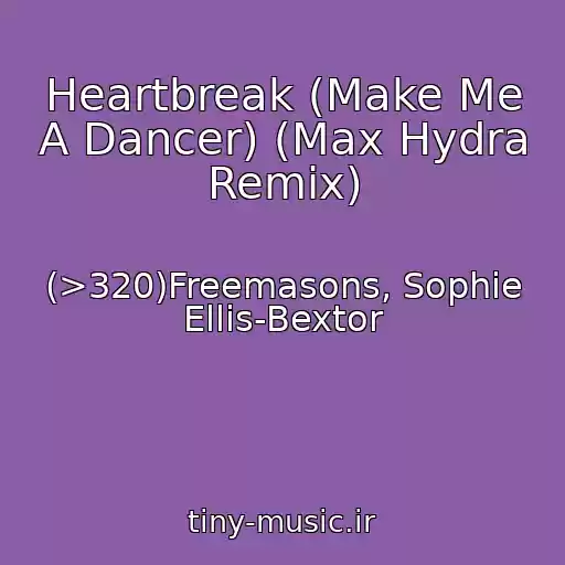 کاور آهنگ Heartbreak (Make Me A Dancer) (Max Hydra Remix) از (>320)Freemasons, Sophie Ellis-Bextor