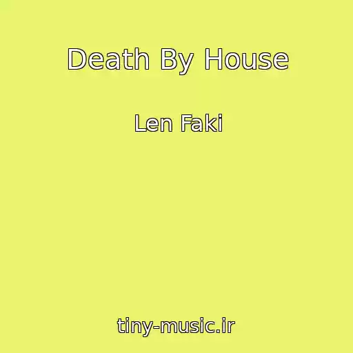 کاور آهنگ Death By House از Len Faki