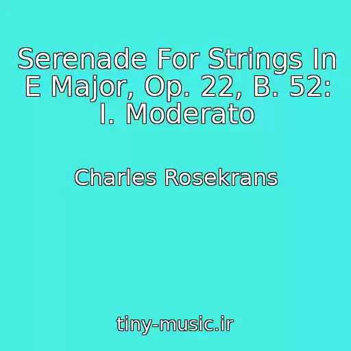 کاور آهنگ Serenade For Strings In E Major, Op. 22, B. 52: I. Moderato از Charles Rosekrans