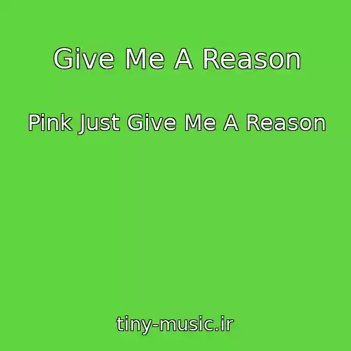 کاور آهنگ Give Me A Reason از Pink Just Give Me A Reason