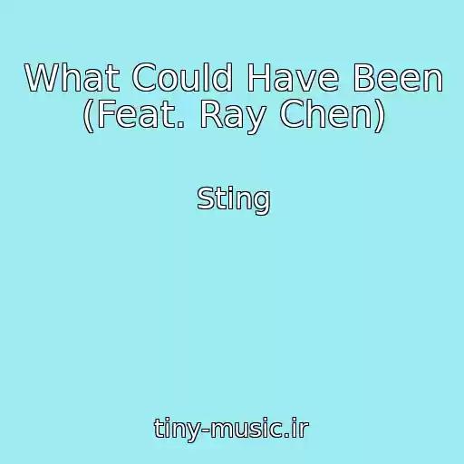 کاور آهنگ What Could Have Been (Feat. Ray Chen) از Sting