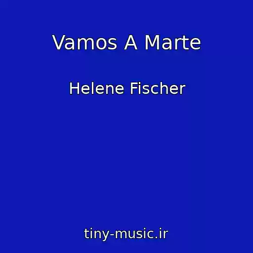 کاور آهنگ Vamos A Marte از Helene Fischer