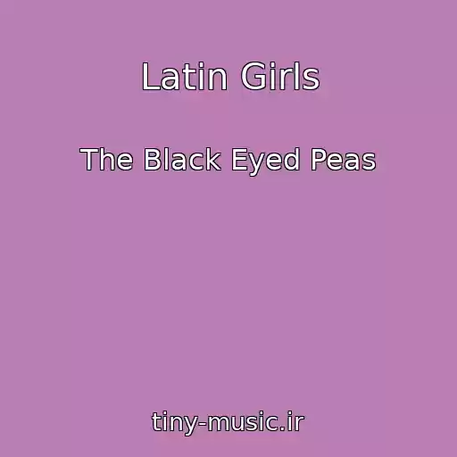 کاور آهنگ Latin Girls از The Black Eyed Peas