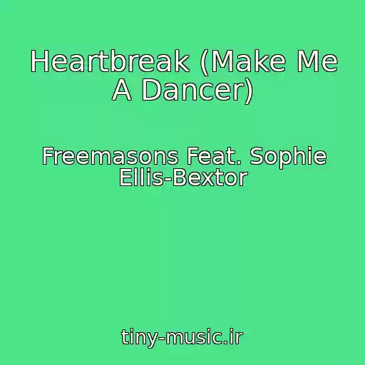کاور آهنگ Heartbreak (Make Me A Dancer) از Freemasons Feat. Sophie Ellis-Bextor
