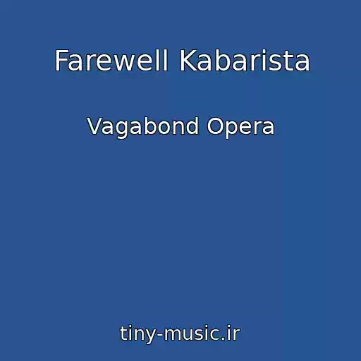 کاور آهنگ Farewell Kabarista از Vagabond Opera