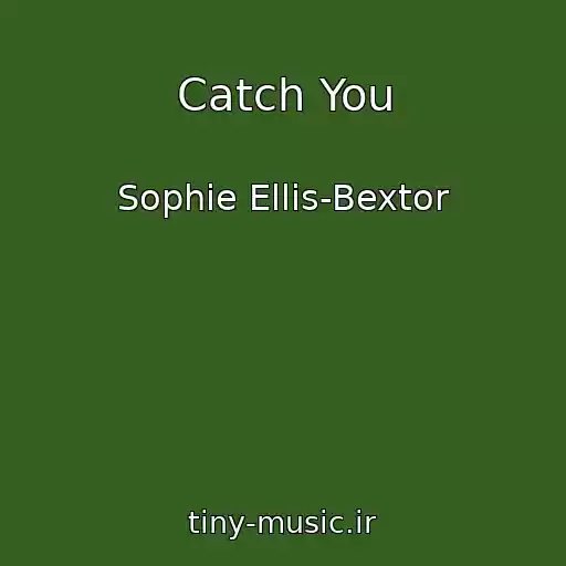کاور آهنگ Catch You از Sophie Ellis-Bextor