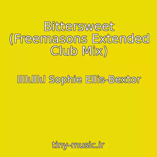 کاور آهنگ Bittersweet (Freemasons Extended Club Mix) از Ιlllιlllιl Sophie Ellis-Bextor