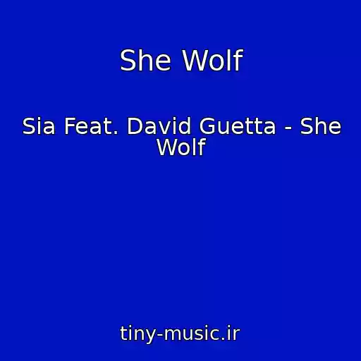 کاور آهنگ She Wolf از Sia Feat. David Guetta - She Wolf