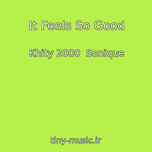 کاور آهنگ It Feels So Good از Khity 2000  Sonique