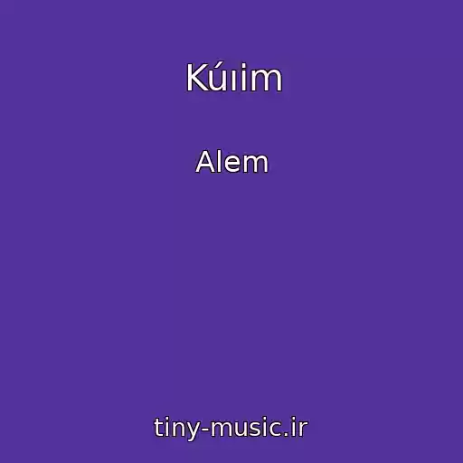 کاور آهنگ Kúıіm از Alem
