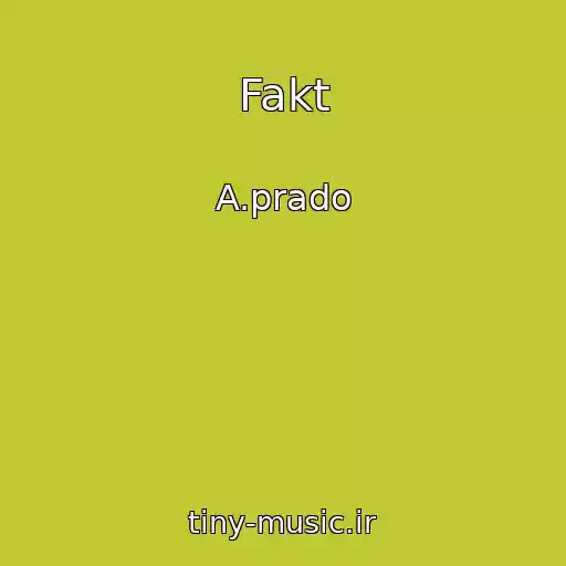 کاور آهنگ Fakt از A.prado