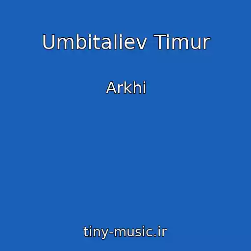 کاور آهنگ Umbitaliev Timur از Arkhi