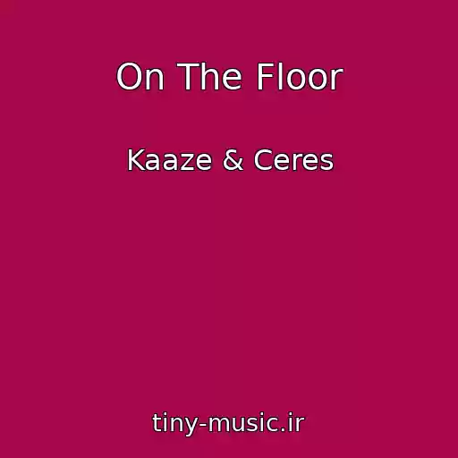 کاور آهنگ On The Floor از Kaaze & Ceres