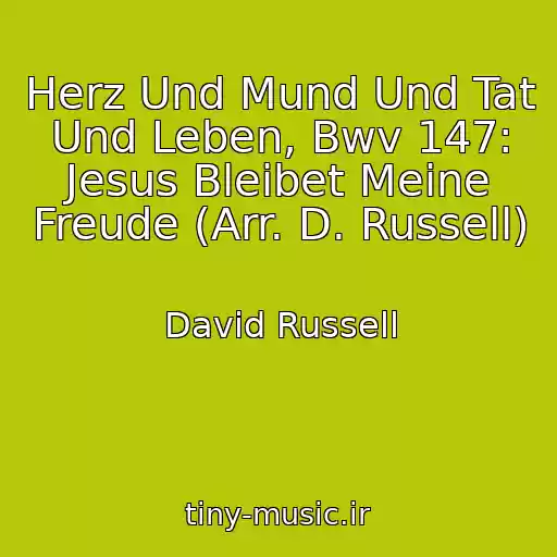 کاور آهنگ Herz Und Mund Und Tat Und Leben, Bwv 147: Jesus Bleibet Meine Freude (Arr. D. Russell) از David Russell
