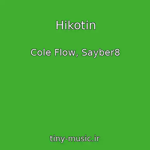 کاور آهنگ Hikotin از Cole Flow, Sayber8