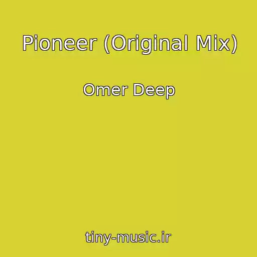 کاور آهنگ Pioneer (Original Mix) از Omer Deep