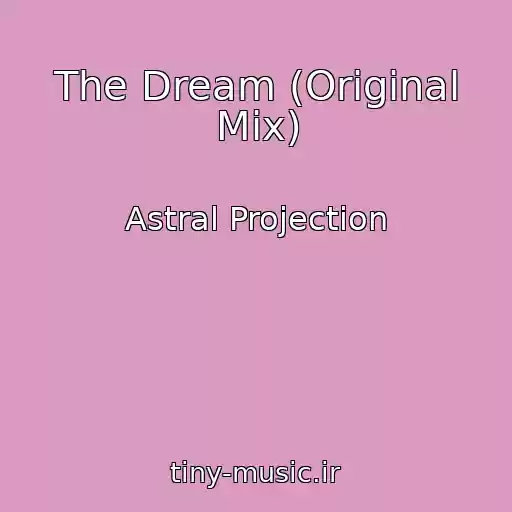 کاور آهنگ The Dream (Original Mix) از Astral Projection