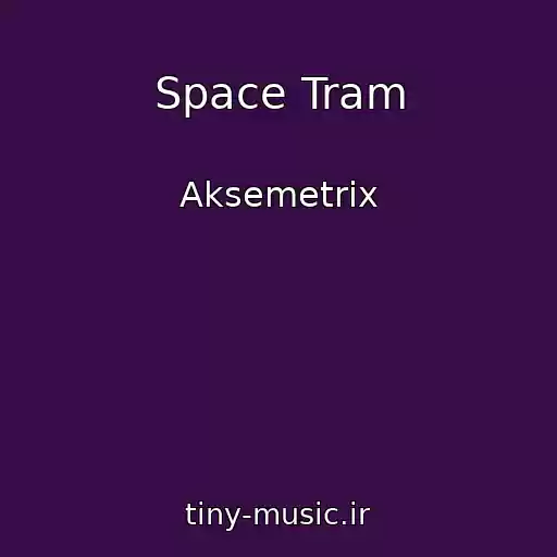 کاور آهنگ Space Tram از Aksemetrix