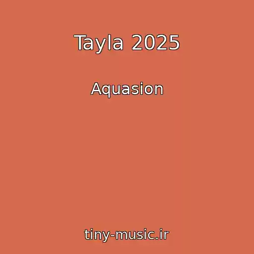 کاور آهنگ Tayla 2025 از Aquasion