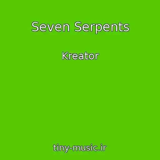 کاور آهنگ Seven Serpents از Kreator