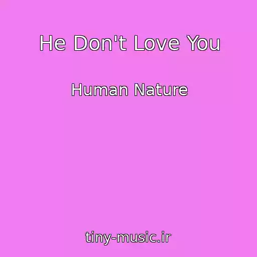 کاور آهنگ He Don't Love You از Human Nature