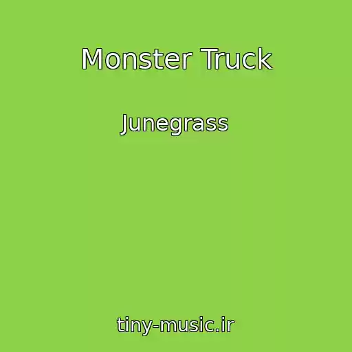 کاور آهنگ Monster Truck از Junegrass